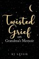  Twisted Grief with Grandma's Memoir 