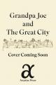  Grandpa Joe and the Great City: Stories of Faith, History, and Courage from Ancient Jerusalem Volume 1 