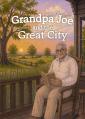  Grandpa Joe and the Great City: Stories of Faith, History, and Courage from Ancient Jerusalem Volume 1 