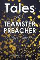  Tales of a TEAMSTER PREACHER: A Daily Devotional 