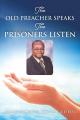  The Old Preacher Speaks: The Prisoners Listen 
