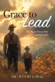  Grace to Lead: The Man's Divine Role in the Family 