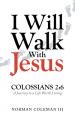  I Will Walk With Jesus: A Journey to a Life Worth Living 