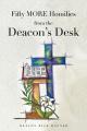  Fifty MORE Homilies from the Deacon's Desk 