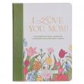  I Love You, Mom!: 52 Stories of Love, Laughter & Wisdom for a Mother's Heart 