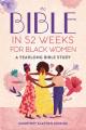  The Bible in 52 Weeks for Black Women: A Yearlong Bible Study 