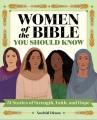  Women of the Bible You Should Know: 51 Stories of Strength, Faith, and Hope 