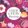  Color & Pray: Blessings (Keepsake Coloring Books) 