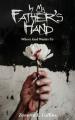  In My Father's Hands: Grief Does Not Own You 