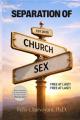  Separation of Church and Sex: Free at Last! Free at Last! 