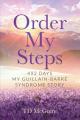  Order My Steps: 492 Days, My GBS Story 