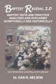  Baptist Revival 2.0: Baptist Faith and Practice Analyzed and Explained Scripturally and Historically 
