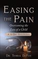  Easing the Pain Overcoming the Loss of a Child 