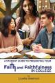  A Student Guide to Preserving Your Faith and Faithfulness in College 