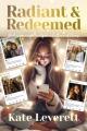  Radiant & Redeemed: Rediscovering Purity in a Culture of Chaos 