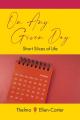  On Any Given Day: Short Slices of Life 
