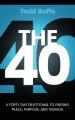  The 40: A Forty Day Devotional to Finding Peace, Purpose, and Passion 