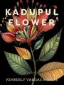  Kadupul Flower: Poems 