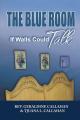  The Blue Room: If Walls could Talk 