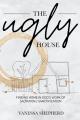  The Ugly House: Finding Home in God's Work of Salvation & Sanctification 