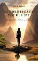  Authenticate Your Life 