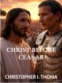  Christ Before Caesar: Faithful Public Witness in an Age of Retreat 