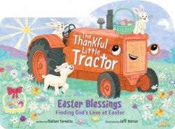  The Thankful Little Tractor Easter Blessings: Finding God\'s Love at Easter 