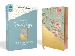  NIV, True Images Bible, Imitation Leather, Blue/Gold: The Bible for Teen Girls 