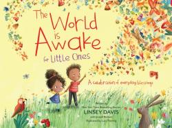  The World Is Awake for Little Ones: A Celebration of Everyday Blessings 