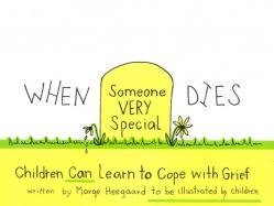  When Someone Very Special Dies: Children Can Learn to Cope with Grief 