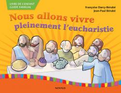  Nous allons vivre pleinement l\'eucharistie - livre de l\'enfant/guide familial 