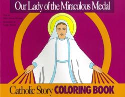  Our Lady of the Miraculous Medal Coloring Book: A Catholic Story Coloring Book 