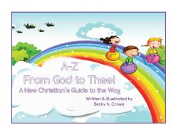  A-Z From God to Thee: A New Christian\'s Guide to the Way 