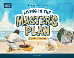  Living in the Master\'s Plan: 30 Family Devotions 
