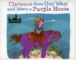  Clarence Goes Out West & Meets a Purple Horse 