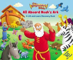  The Beginner\'s Bible: All Aboard Noah\'s Ark: A Lift-And-Learn Discovery Book 