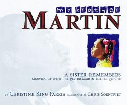  My Brother Martin: A Sister Remembers Growing Up with the Rev. Dr. Martin Luther King Jr. 