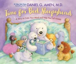  Time for Bed, Sleepyhead: A Story to Calm Your Mind and Help You Fall Asleep 