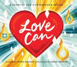  Love Can: A Story of God\'s Superpower Helper 