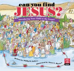  Can You Find Jesus?: Introducing Your Child to the Gospel 