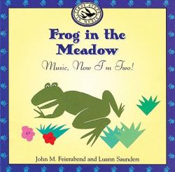  Frog in the Meadow: Music, Now I\'m Two! 