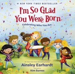  I\'m So Glad You Were Born: Celebrating Who You Are 