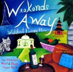  Weekends Away Without Leaving Home: The Ultimate World Party Theme Book 