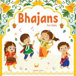  Bhajans for Kids - Illustrated Prayer Book: Bhajans in Three Languages 
