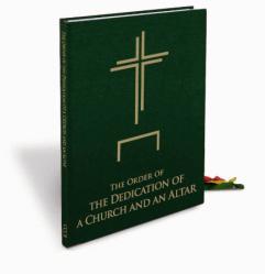  THE ORDER OF THE DEDICATION OF A CHURCH AND AN ALTAR 