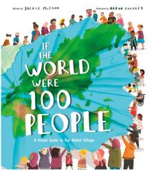  If the World Were 100 People: A Visual Guide to Our Global Village 