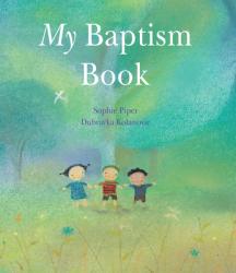  Book My Baptism Book: A Beautiful Keepsake Gift for Baptism or Christening with Prayers, Psalms, and Bible Stories 
