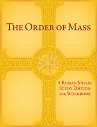  The Order of Mass: A Roman Missal Study Edition 