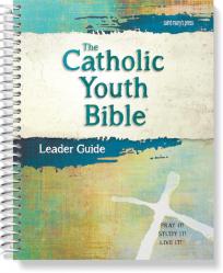  The Catholic Youth Bible®, 4th Edition Leader Guide 