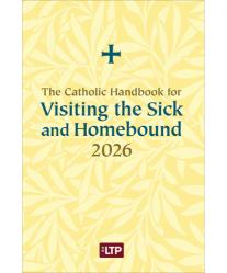  Catholic Handbook for Visiting the Sick and Homebound 2026 